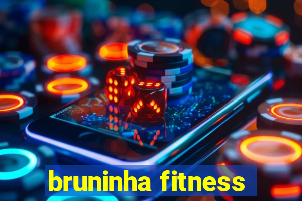 bruninha fitness