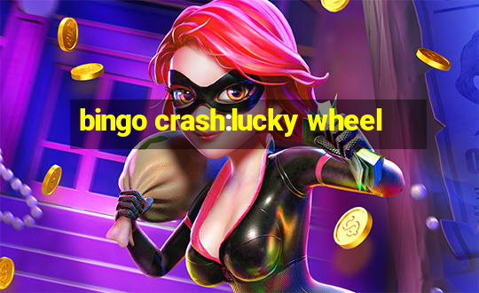 bingo crash:lucky wheel