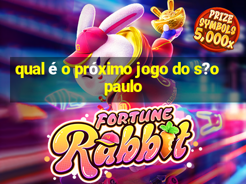 qual é o próximo jogo do s?o paulo