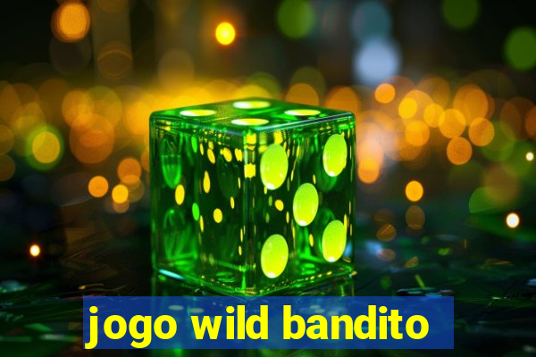 jogo wild bandito