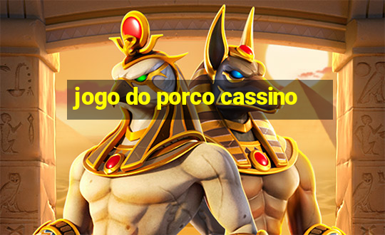 jogo do porco cassino