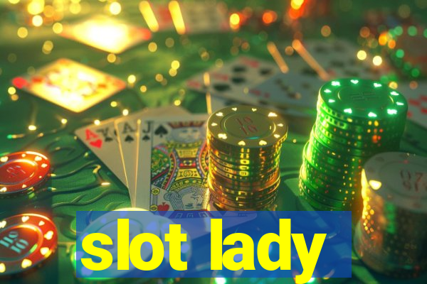 slot lady