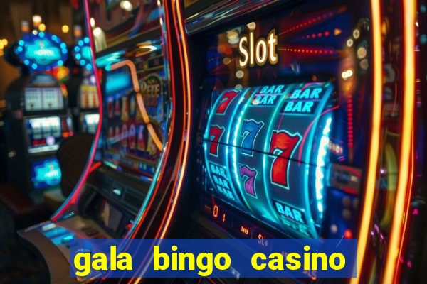 gala bingo casino free spins