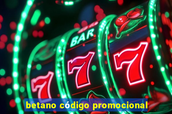 betano código promocional