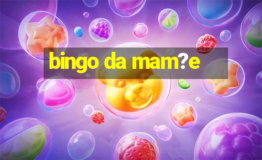 bingo da mam?e