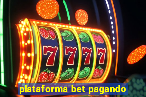 plataforma bet pagando