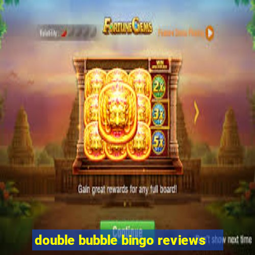 double bubble bingo reviews