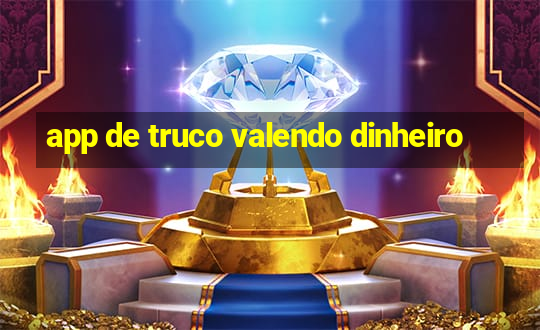 app de truco valendo dinheiro