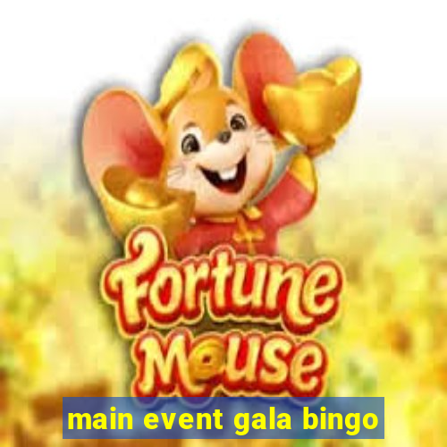 main event gala bingo