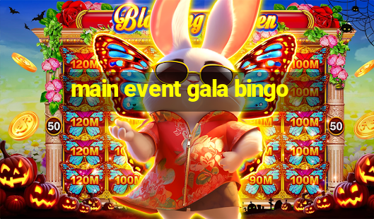 main event gala bingo