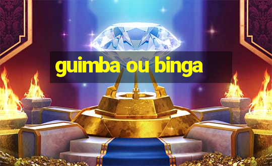 guimba ou binga