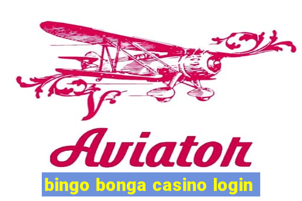 bingo bonga casino login