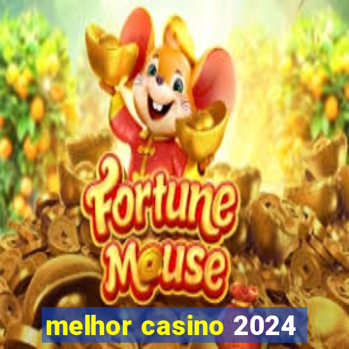 melhor casino 2024