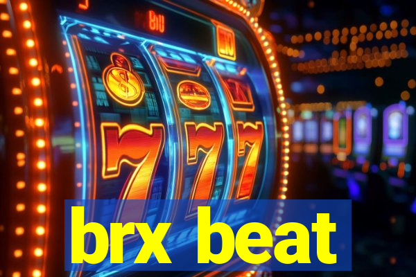 brx beat