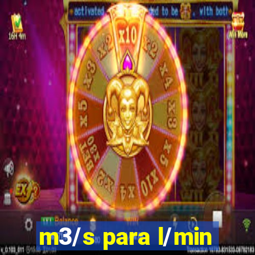 m3/s para l/min