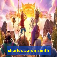 charles aaron smith