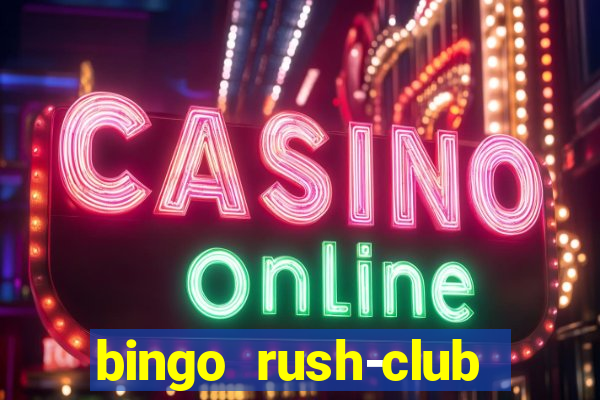 bingo rush-club bingo games