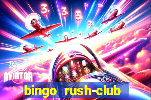 bingo rush-club bingo games