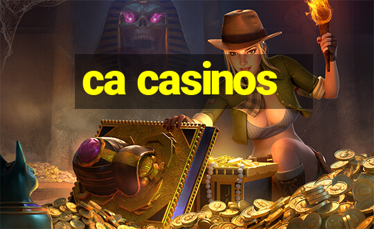 ca casinos