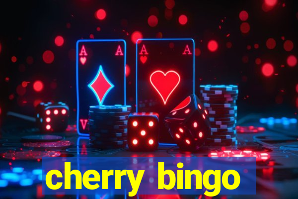 cherry bingo