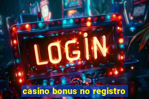 casino bonus no registro