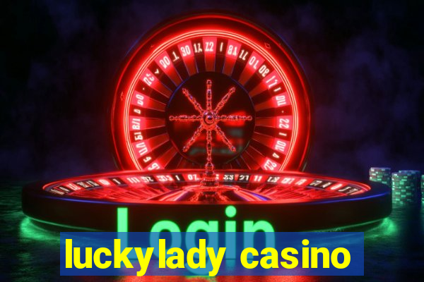 luckylady casino