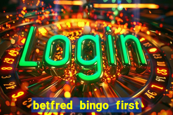 betfred bingo first deposit bonus