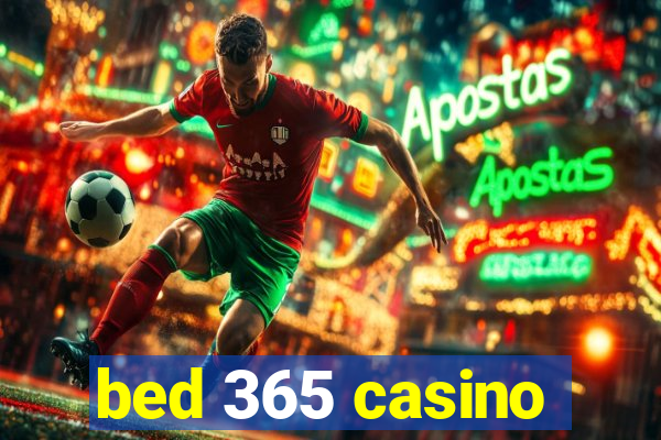 bed 365 casino