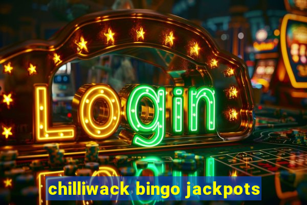 chilliwack bingo jackpots