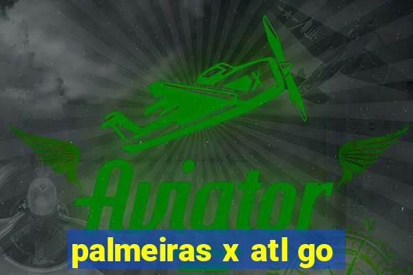 palmeiras x atl go