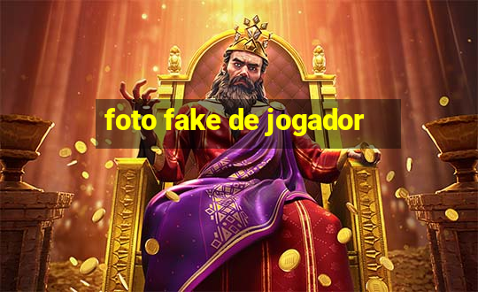 foto fake de jogador