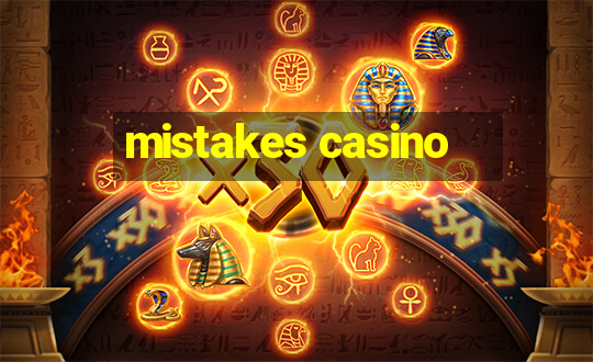 mistakes casino