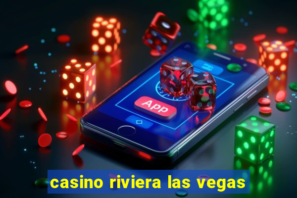 casino riviera las vegas