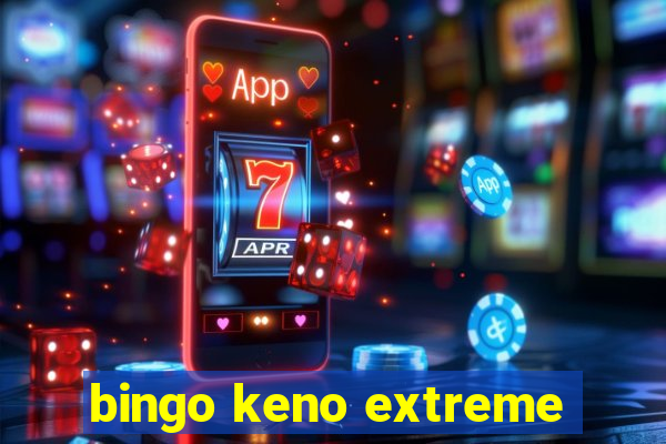 bingo keno extreme