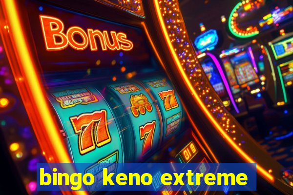 bingo keno extreme