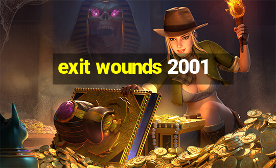 exit wounds 2001