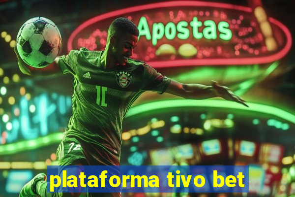 plataforma tivo bet