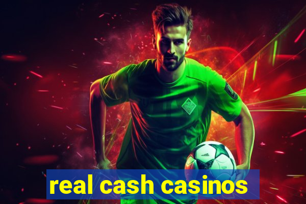 real cash casinos