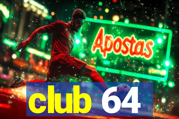 club 64