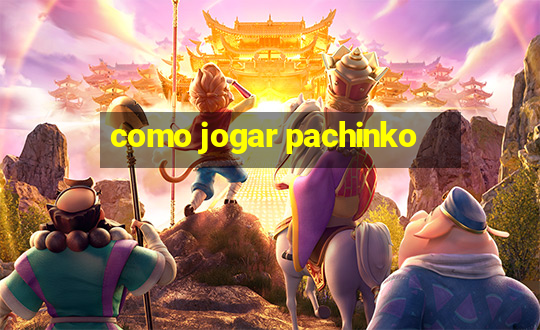 como jogar pachinko