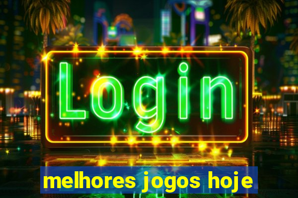 melhores jogos hoje