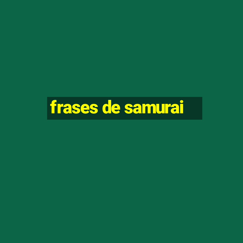 frases de samurai