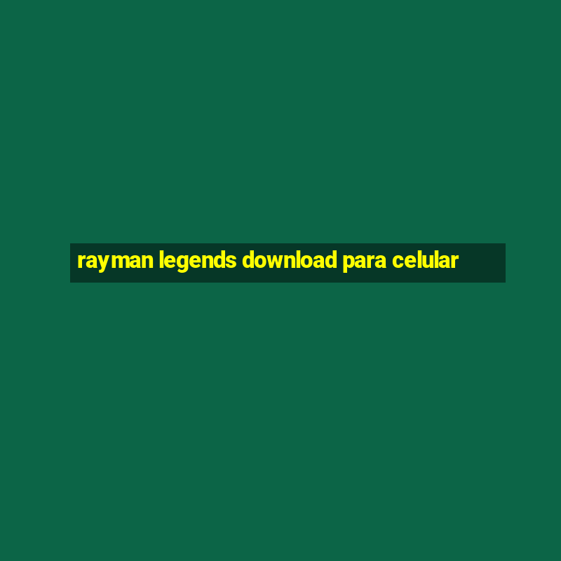 rayman legends download para celular