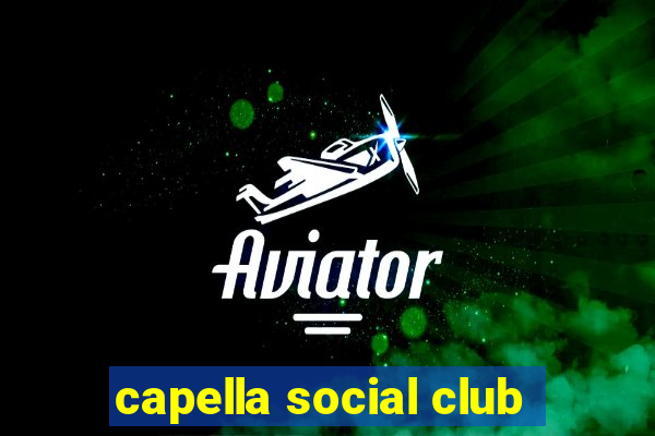 capella social club