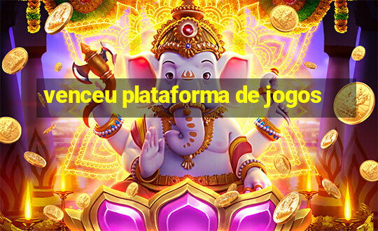 venceu plataforma de jogos