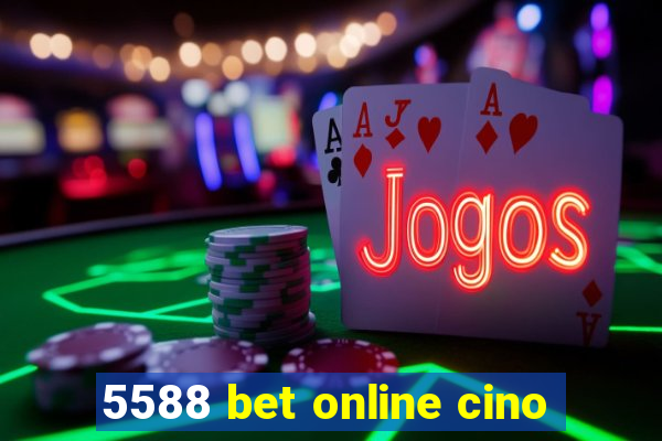 5588 bet online cino