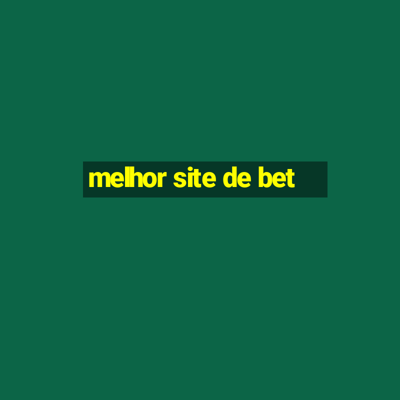 melhor site de bet