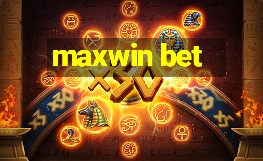 maxwin bet