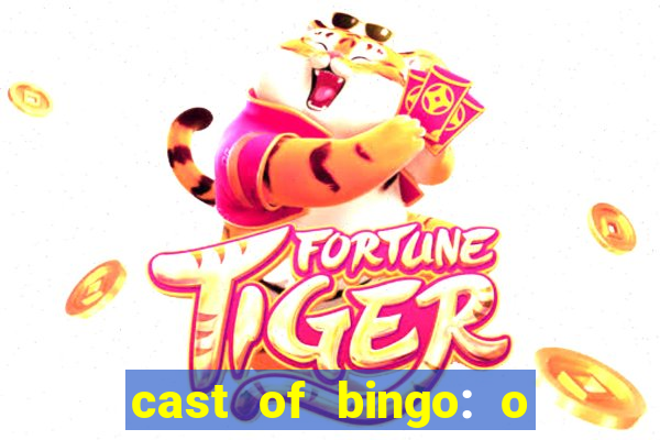 cast of bingo: o rei das manh?s