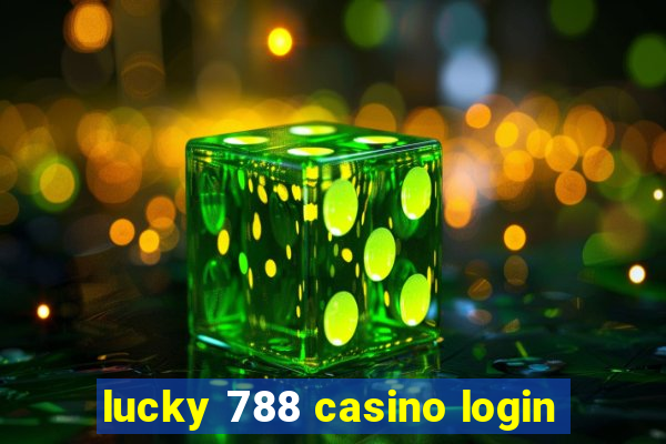 lucky 788 casino login